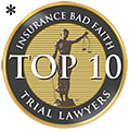 Top 10 | Insurance Bad Faith Trial Lawyers